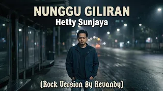 nunggu giliran hetty sunjaya rock version by revandy