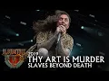 Download Lagu THY ART IS MURDER - Slaves Beyond Death - Bloodstock 2019