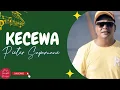 Download Lagu Pieter Saparuane - Kecewa @MySimpleMusic (Lirik)
