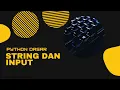 Python Dasar - String dan Input