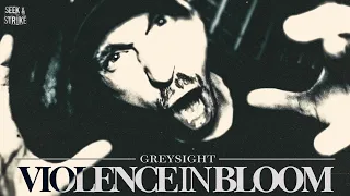 GREYSIGHT - "VIOLENCE IN BLOOM" (Official Music Video)