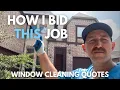 THE BEST WAY TO PRICE WINDOW CLEANING JOBS FAST AND ACCURATELY