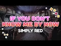 Download Lagu Simply Red - If You Don't Know Me By Now | Lyrics