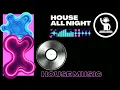 HOUSE MUSIC - House All Night