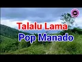 Download Lagu Talalu Lama.-.Lirik.-.Pop Manado