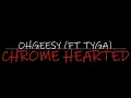 OhGeesy -  Chrome Hearted feat  Tyga (Lyrics video)