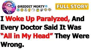 FULL STORY I Woke Up Paralyzed and Every Doctor Said It Was All in My Head They Were Wrong