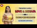 Lagu TRENDING GARBA ll LOVE \u0026 BEWAFA ll NONSTOP MIX GARBA 2025 ll ⚫ DJ BHAVIK OFFICIAL 