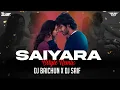 Lagu Saiyaara (Bstyle Remix)- DJ Baichun X DJ Saif || Title Song || Ahaan Panday, Aneet Padda |