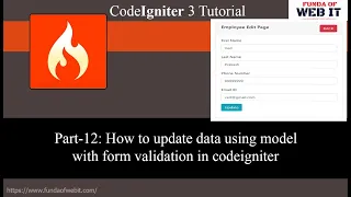 Codeigniter 3 Tutorial Part-12 How to update data using model with form validation in codeigniter
