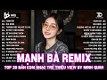Download Lagu Mạnh Bà Remix | BXH Nhạc Trẻ Remix Hay Nhất | Top 15 Bản EDM TikTok Hot Trend 2025