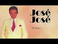 José José - He Renunciado a Ti (Letra/Lyrics)
