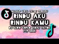 Download Lagu DJ RINDU AKU RINDU KAMU JADI SATU | SLOW KOPLO VIRAL TIKTOK TERBARU 2025🎵