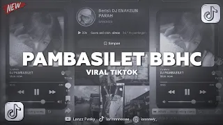 dj pambasilet bbhc viral tiktok
