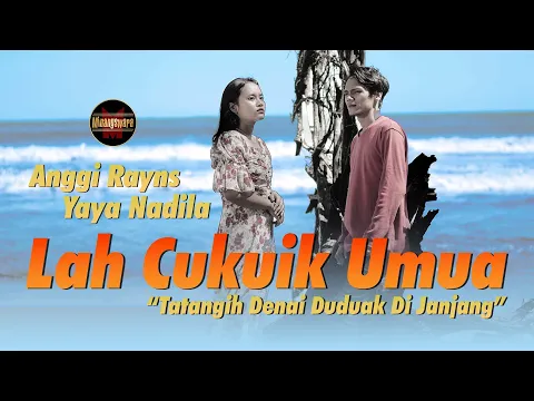 Download MP3 Anggi Rayns Ft. Yaya Nadila - Lah Cukuik Umua (Official Music Video)