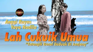 anggi rayns ft yaya nadila lah cukuik umua official music video 