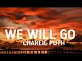Download Lagu Charlie Puth - We Will Go (Lyrics)