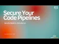 Secure Your Code Pipeline