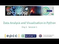 ARCHER2 Data Analysis and Visualisation in Python Day 1 Session 1
