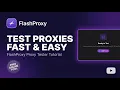 How to Test Proxies Fast FlashProxy Proxy Tester
