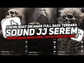 Download Lagu DJ SOUND JJ SEREM V8 FUL BAS KANE COCOK BUAT DI KAMAR MENGKANE JEDAGJEDUG VIRAL TIKTOK TERBARU 2024🎧
