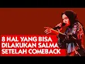 Download Lagu 8 Hal yang Bisa Dilakukan Salma Salsabil Setelah Comeback #salmasalsabil 