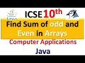 ICSE 10th Computer Application Java Array Program Print Sum of Odd Even Numbers in Arrays