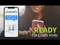 User-Agent Client Hints for WURFL Release Webinar
