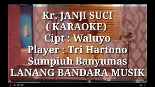 Download kr.JANJI SUCI,KARAOKE,TRI HARTONO,LANANG BANDARA MUSIK MP3