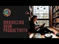 Maximizing Your Productivity Finding the Balance Between Work and Rest