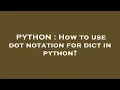 PYTHON How to use dot notation for dict in python