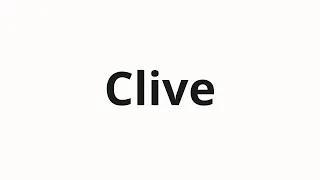 How to pronounce Clive