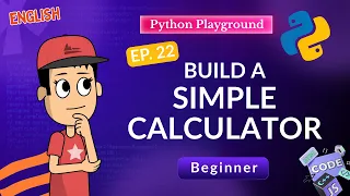 Build a Simple Calculator in Python Beginner Project Ep 22