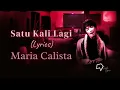 Maria Calista  -  Satu Kali Lagi (Lirik)