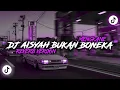 Download Lagu DJ AISYAH BUKAN BONEKA🎶| (reverb version) | Kane Viral Tiktok🔥