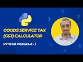 Program 1 - Goods Service Tax GST Calculator