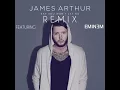 Download Lagu James Arthur - Say You Won't Let Go (Remix) [feat  Eminem]