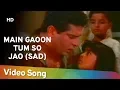 Main Gaoon Tum So Jao (Sad) | Brahmachari (1968) | Shammi Kapoor | Rajshree | Mohd.Rafi Hits