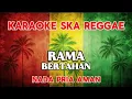 Lagu Karaoke ska reggae🎺Rama Bertahan