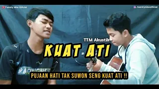 Download PUJAAN HATI TAK SUWON  SENG KUAT ATI !!! | KUAT ATI - TTM AKUSTIK | COVER | TWENTY NINE MP3