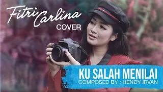 Download Fitri Carlina - Ku Salah Menilai (Cover Version) MP3