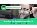 Android App Tutorials - Build An App Like Snapchat Ep 1