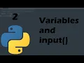 Python Tutorial For Beginners Part 2 - Variables and the input Function