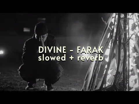 Download MP3 DIVINE - Farak { slowed + reverb } | ASTERIX