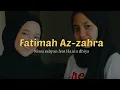 Download Lagu Nissa sabyan ft Hanin dhiya~ Fatimah Az zahra(Lirik)