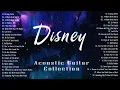 DISNEY Acoustic Guitar Collection - The Best 20 DISNEY Songs - 1h relaxing/studying/reading music