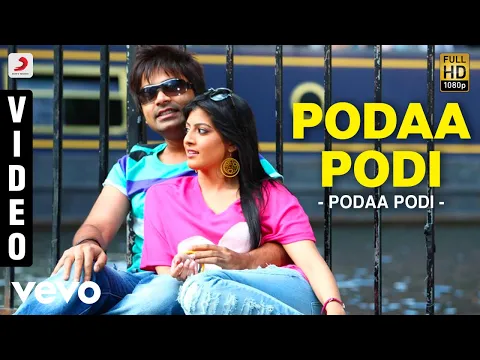 Download MP3 Podaa Podi - Podaa Podi Video | STR | Dharan Kumar