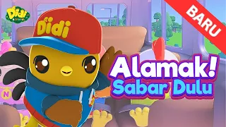 Alamak! Sabar Dulu | Didi & Friends