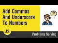 Arabic Problems Solving With JavaScript - Add Commas And Underscore