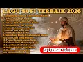 Lagu LAGU SUFI TERBAIK 2026 || TARIAN SEMESTA DALAM DZIKIR - CAHAYA ILAHI MENERANGI KALBU 